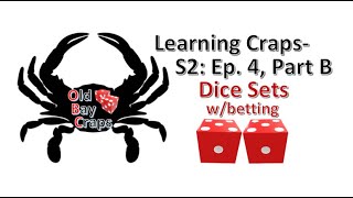Learning Craps-S2: Dice Sets, Ep. 4, Part B: 5/1-5/1 w/Betting
