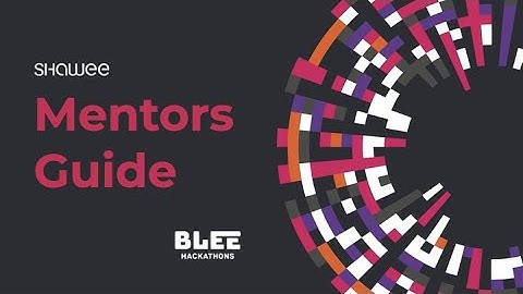 Shawee - Mentors Guide by BLEE Hackathons