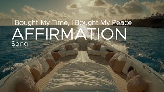 I Bought My Time, I Bought My Peace Grounded Affirmations For Self-Worth
