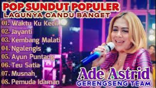 POP SUNDA VERSI BAJIDOR TERPOPULER | ADE ASTRID | LAGUNYA CANDU BANGET