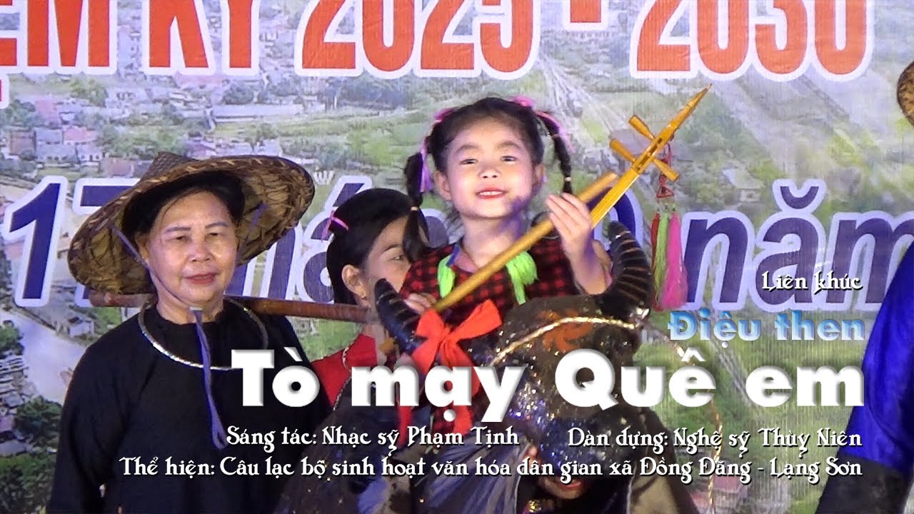 Đặc sắc màn trình diễn | Tò mạy quê em | Câu lạc bộ Văn hóa dân gian xã Đồng Đăng , tỉnh Lạng Sơn