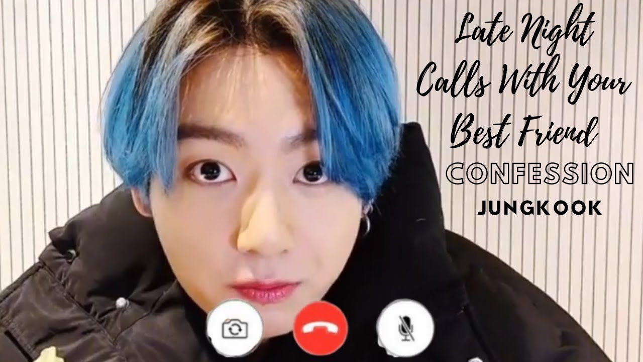 Late Night Calls With Your Best Friend Confession // Jungkook //  Part 1
