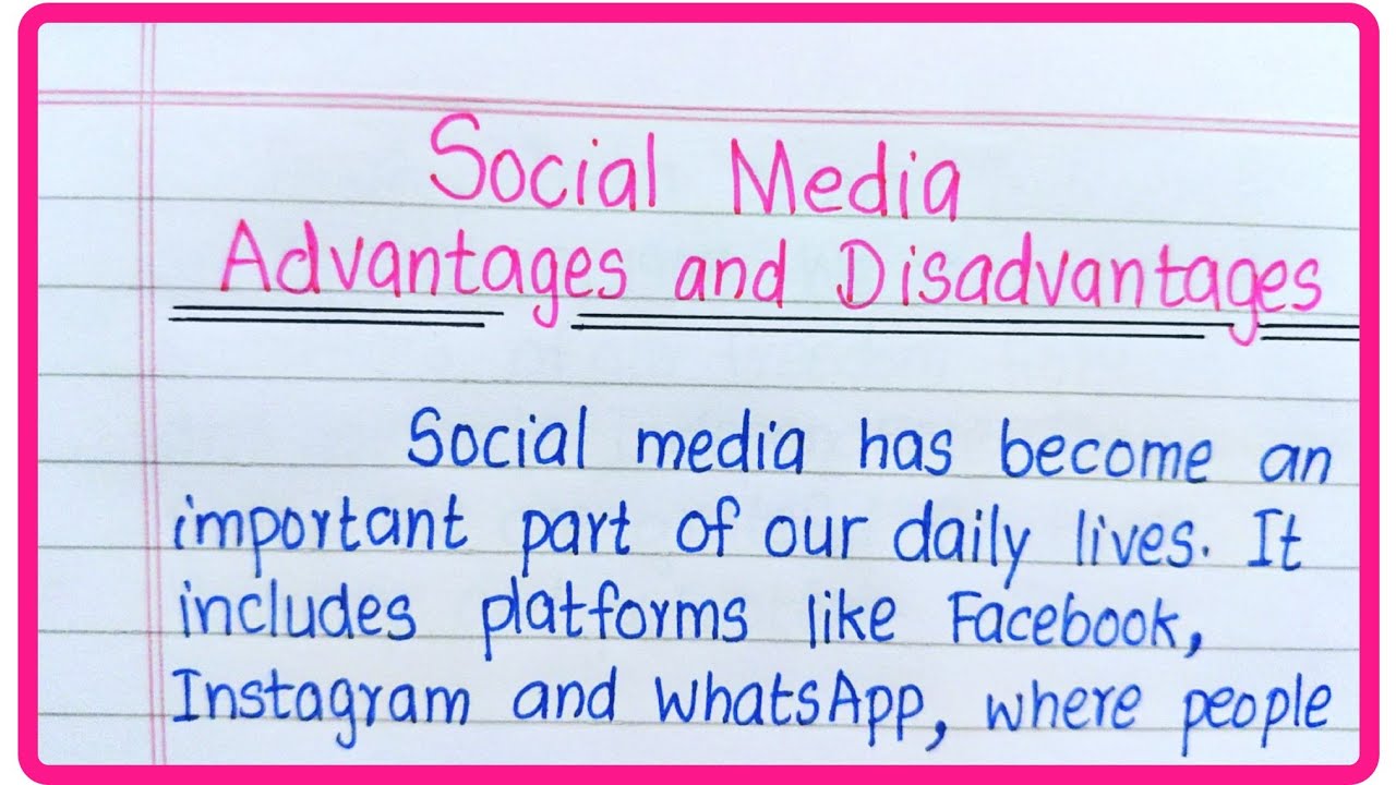 Advantages and Disadvantages of Social Media Essay on Advantages and Disadvantages of Social Media