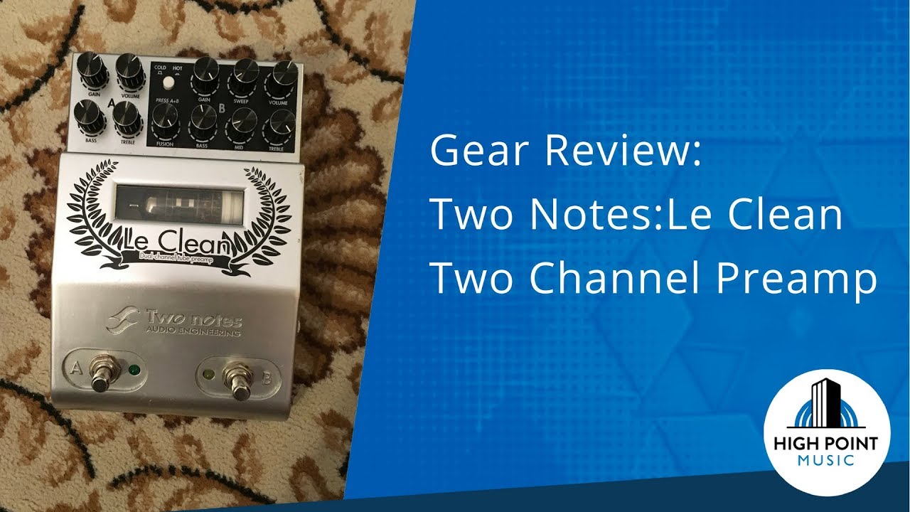 Two notes Le Clean プリアンプ 機材レビュー】Two notes Le Clean 2ch搭載の真空管プリアンプ