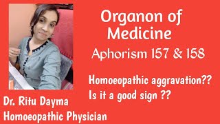 Organon Of Medicine Aphorism 157 & 158