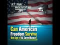 Can American Freedom Survive the Age of AI Surveillance?