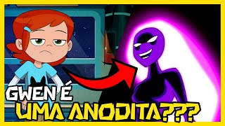 Ben 10 - Gwen Do Reboot É Anodita?