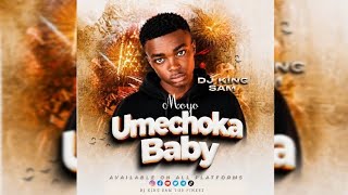 MOYO UMECHOKA BABY BY DJ KING SAM (OFFICIAL AUDIO)