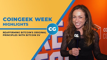 CoinGeek Week Conference 2018 Highlights