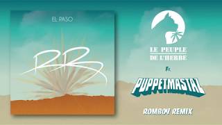 Le Peuple de l&#39;Herbe ft. Puppetmastaz - El Paso (Romboy - REMIX)