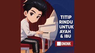 Titip Rindu Untuk Ayah & Ibu