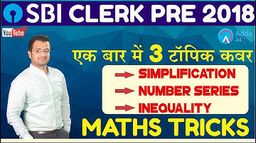 SBI CLERK PRE 2018 |  Simplification, Number Series and Inequality | Maths