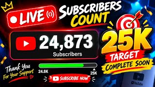 🔴 LIVE Subscribers Count | 25K Target Complete Soon 🚀 | 25,000 Subscribers