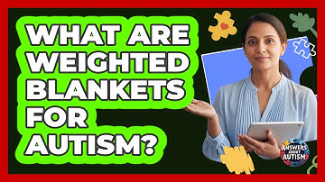 What Are Weighted Blankets For Autism?