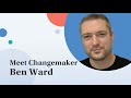 Meet Changemaker Ben Ward