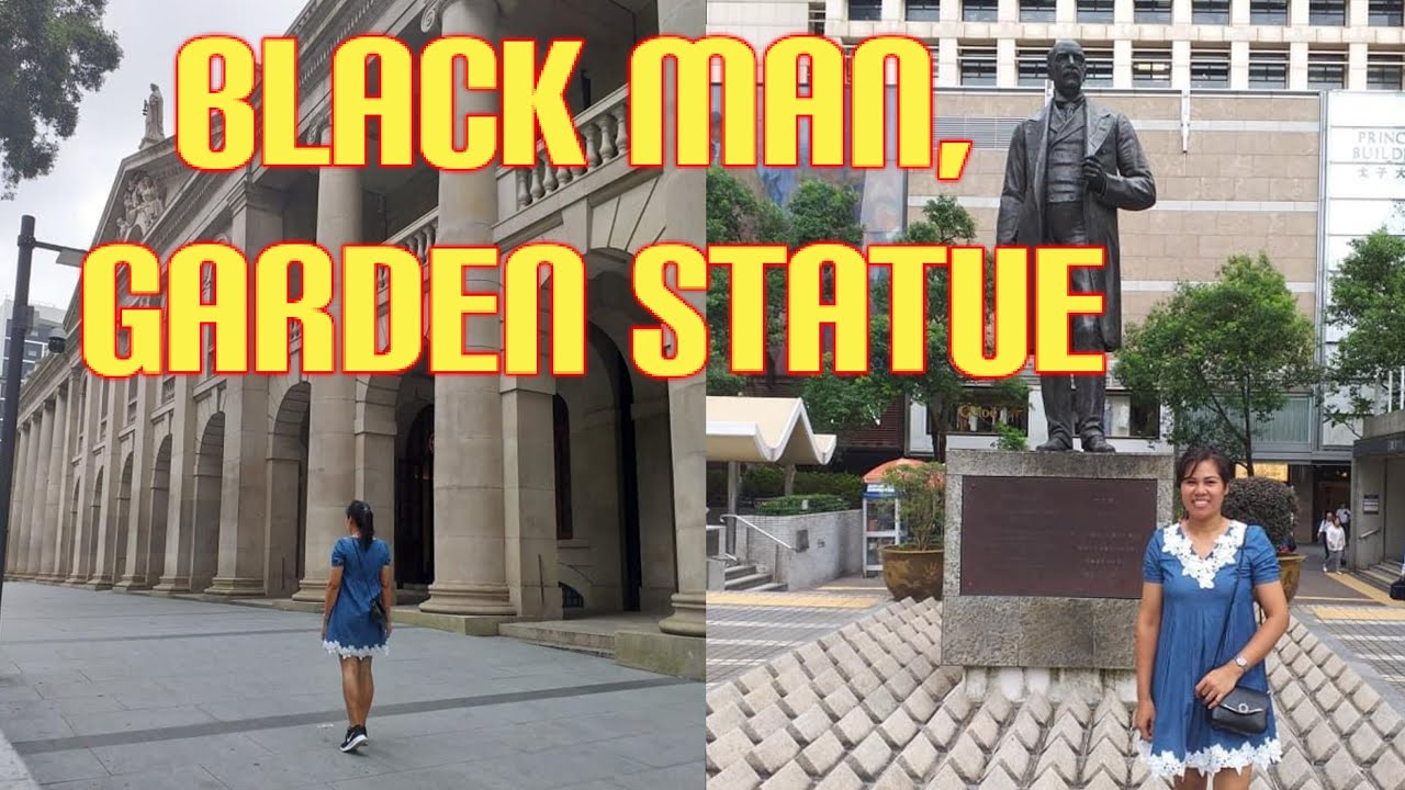 BLACK MAN the STATUE GARDEN in central hongkong🇭🇰 YouTube
