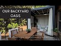 Our Backyard Oasis!