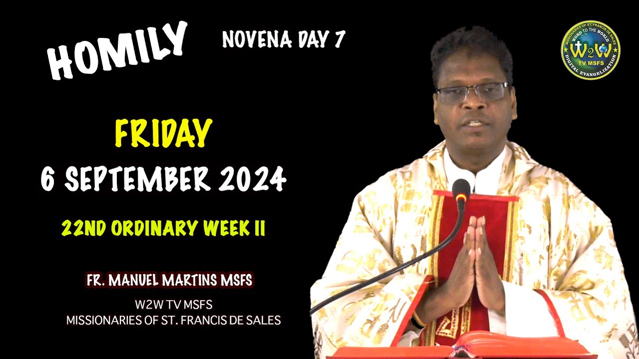 HOMILY | 6 SEPTEMBER 2024 | NOVENA DAY 7 | by Fr Manuel MSFS #homily # ...