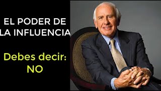 El Poder de la Influencia, APRENDE A DECIR NO - Jim Rohn- ENTRENA TU MENTE A DIARIO