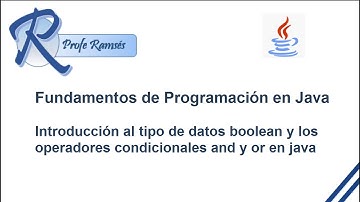 Introducción al tipo de datos boolean y los operadores condicionales and y or en java