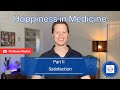 Happiness in Medicine Part 2: Understanding the Meaning of Satisfaction
