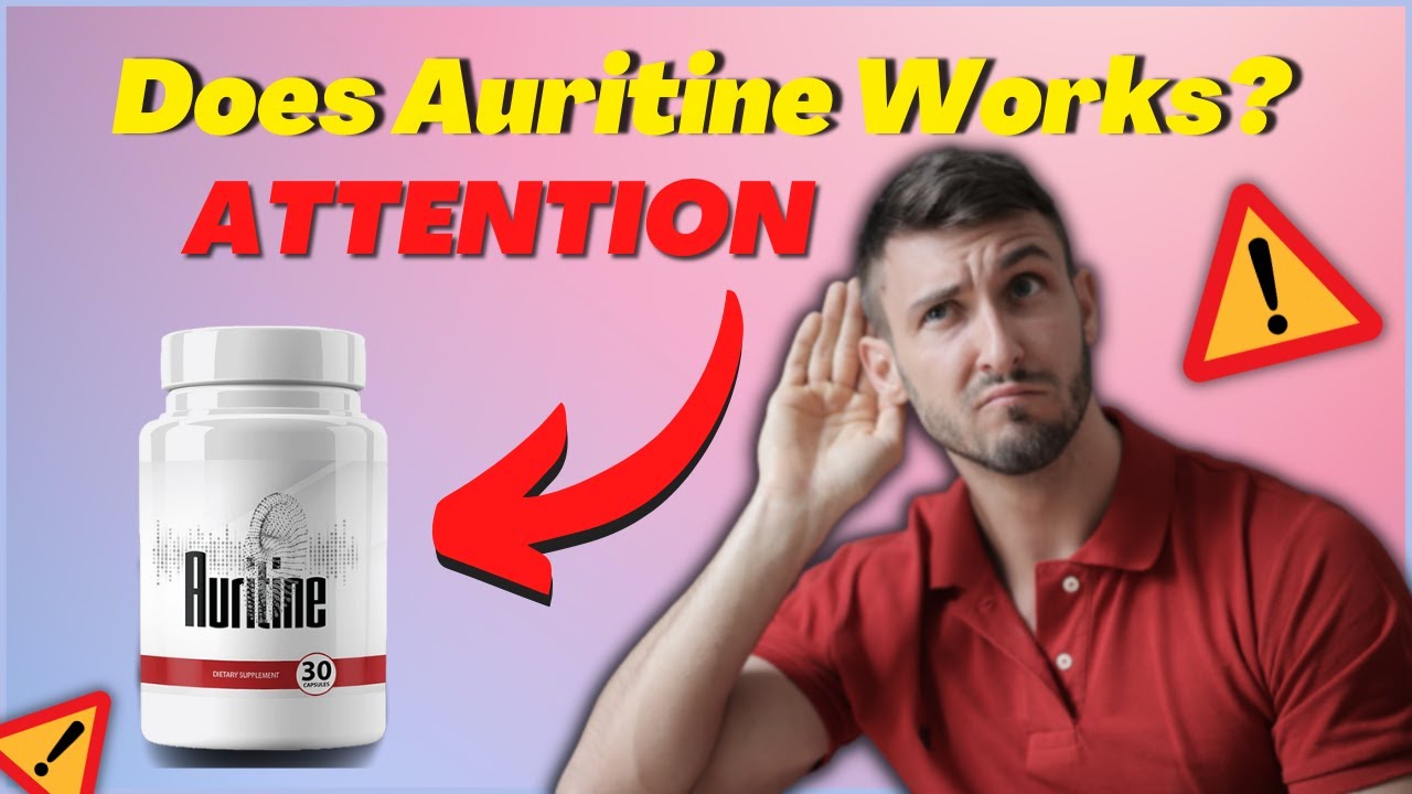 Does Auritine Works? – Auritine Is Good? Auritine Review – ATTETION
