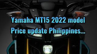 Yamaha MT15, 2022 model... Price update in the Philippines...