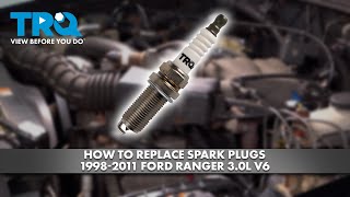 How to Replace Spark Plugs 1998-2011 Ford Ranger 3 0L V6