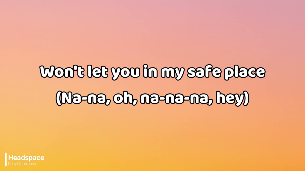 Headspace Riley Clemmons Lyrics YouTube