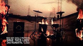 Red Hot Chili Peppers - Save This Lady [Instrumental-ized]