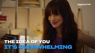 The Idea of You | It's Overwhelming | Amazon Prime