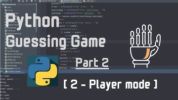 Guessing Game in Python - Part 2 ( 2 Player Mode )