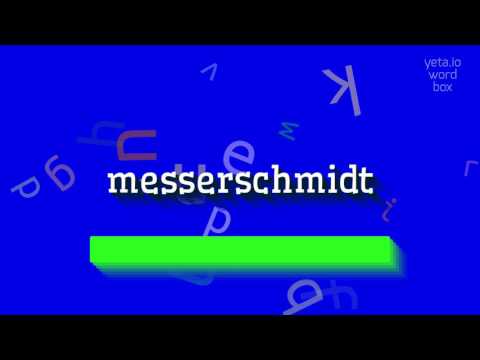 How To Say Messerschmidt High Quality Voices Youtube
