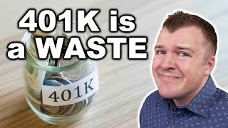 Your 401K is a Waste of Time
