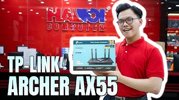 Trên Tay Và Đánh Giá Nhanh Bộ Phát Wifi TP-Link Archer AX55