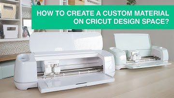 Cricut - How to Create a Custom Material on Design Space
