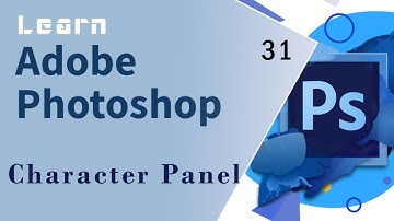 Photoshop Tutorials #31 Character Panel (हिन्दी)