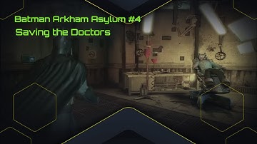 Batman Arkham Asylum Gameplay #4 Saving the Doctors