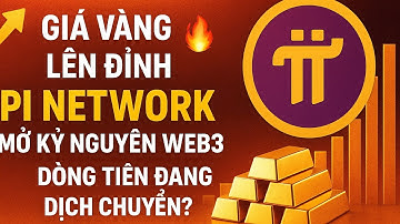 💰 GIÁ VÀNG LÊN ĐỈNH 🔥 PI NETWORK MỞ KỶ NGUYÊN WEB3 – DÒNG TIỀN ĐANG DỊCH CHUYỂN? 🚀#tintuc #giavang 