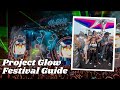 Project glow festival tips  what to expect