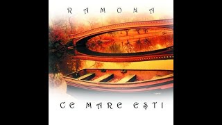 Ramona Ibănescu - Ce mare ești - Album întreg