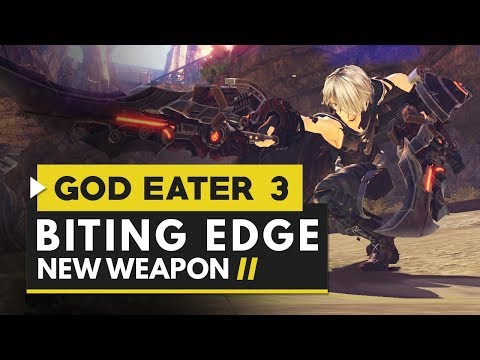God Eater 3 | New Biting Edge Weapon Gameplay