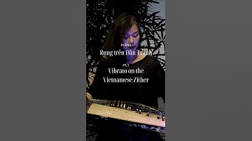 Rung trên Đàn Tranh Phần 1 | Vibrato on the Vietnamese Zither Pt. 1 | Tutorial