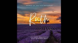 When God Writes a Love Story: Ruth: Women of the Old Testament Bible Study