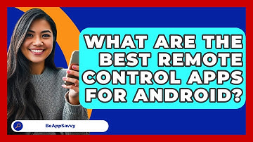 What Are The Best Remote Control Apps For Android? - Be App Savvy
