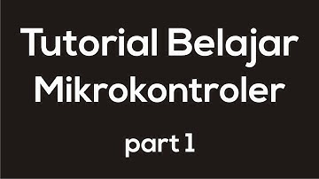 1 Tutorial Belajar ATmega (Microcontroller) dengan Proteus dan CVAVR part 1