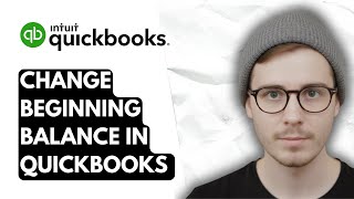 How To Change Beginning Balance In QuickBooks Online [2025 Guide]
