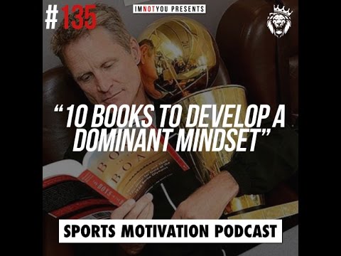 10 Books to Develop a Dominant Mindset | Sports Motivation Podcast #135