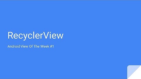RecyclerView | Android View Of The Week #1