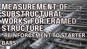 HOW TO MEASURE REINFORCEMENT FOR STARTER BARS | SUBSTRUCTURAL WORKS FOR FRAMED STRUCTURES EXPLAINED